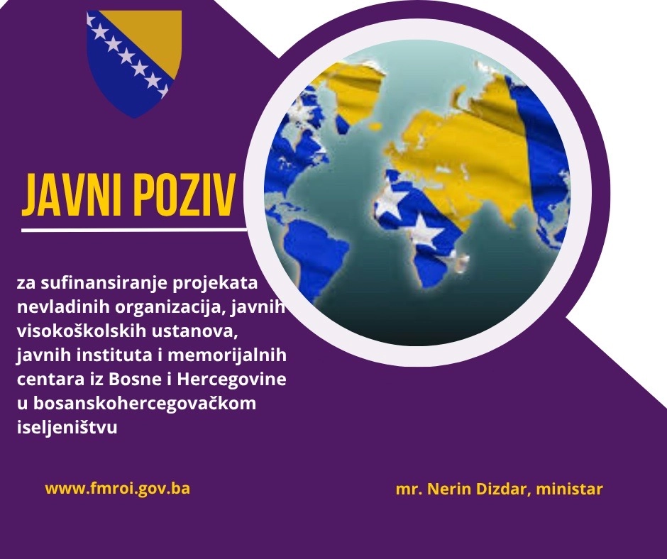 Javni poziv za sufinansiranje projekata nevladinih organizacija, javnih visokoškolskih ustanova, javnih instituta i memorijalnih centara iz BiH u bosanskohercegovačkom iseljeništvu